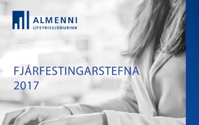 Fjárfestingarstefna Almenna lífeyrissjóðsins 2017